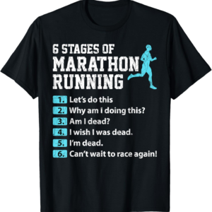 6 Stages Of Marathon Running Funny Runner Graphic T-Shirt